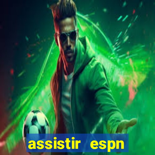 assistir espn brasil ao vivo